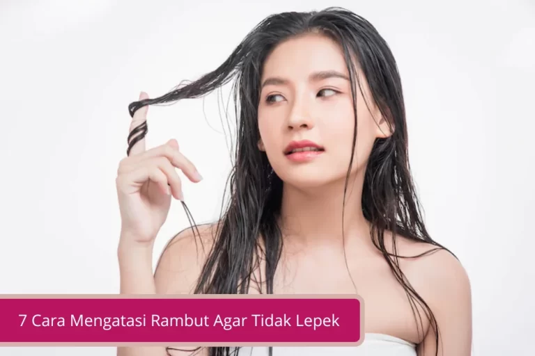 Gambar 7 Cara Mengatasi Rambut Agar Tidak Lepek Dan Terlihat Lebih Bervolume