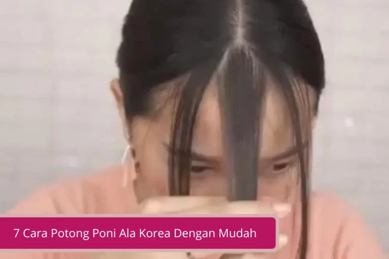 Gambar 7 Cara Potong Poni Ala Korea Dengan Mudah Tidak Perlu Ke Salon Lagi