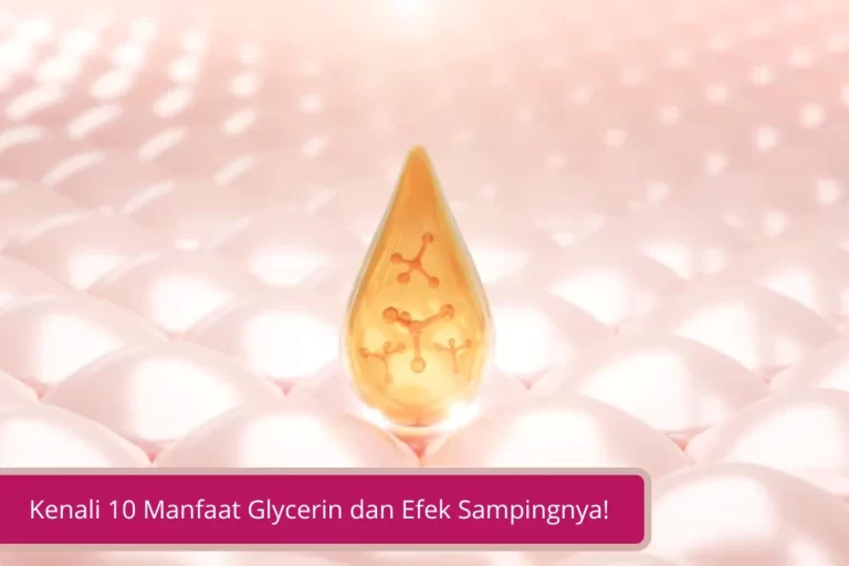 Gambar Bisa Melembabkan Kulit Kenali 10 Manfaat Glycerin dan Efek Sampingnya