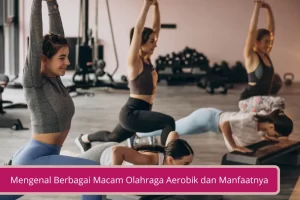 Gambar Mengenal Berbagai Macam Olahraga Aerobik dan Manfaatnya Bagi Kesehatan