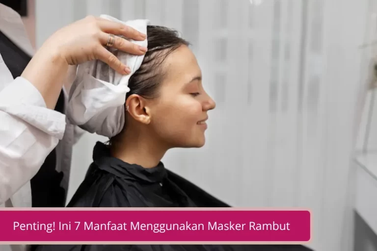 Gambar Penting Ini 7 Manfaat Menggunakan Masker Rambut yang Perlu Kamu Tahu