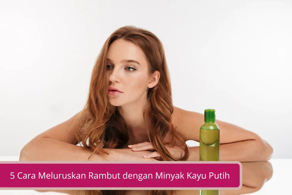 Gambar Step by Step 5 Cara Meluruskan Rambut dengan Minyak Kayu Putih