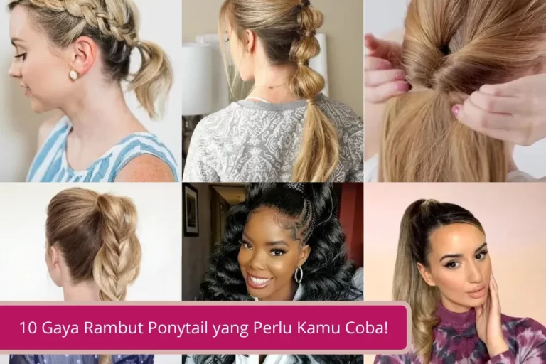 Gambar 10 Gaya Rambut Ponytail yang Perlu Kamu Coba