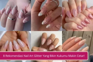 Gambar 8 Rekomendasi Nail Art Glitter Yang Bikin Kukumu Makin Cetar