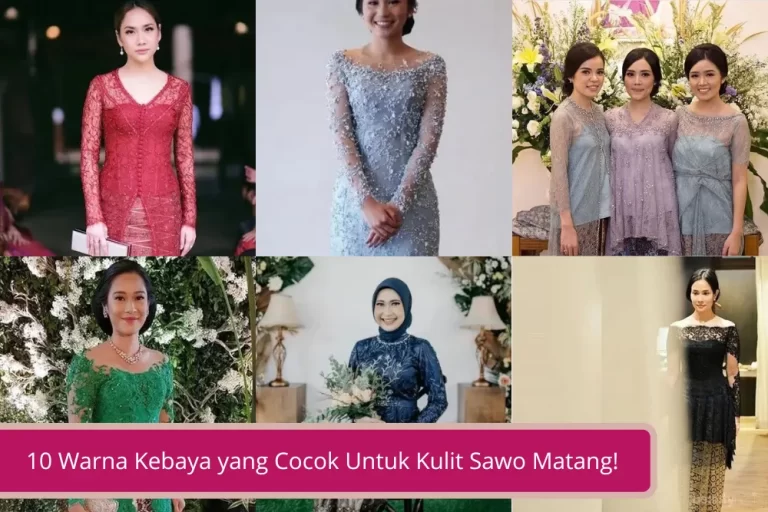 Gambar Pemilik Kulit Sawo Matang Mendekat Yuk Simak 10 Warna Kebaya yang Cocok Untuk Warna Kulitmu