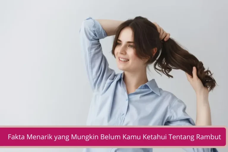 Gambar 10 Fakta Menarik yang Mungkin Belum Kamu Ketahui Tentang Rambut