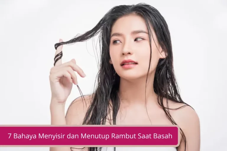 Gambar 7 Bahaya Menyisir dan Menutup Rambut Saat Basah Pastikan Kamu Hindari Ya