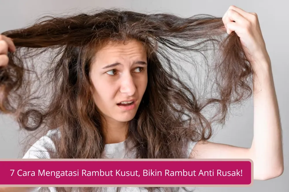 Gambar 7 Cara Mengatasi Rambut Kusut Bikin Rambut Anti Rusak dan Menggumpal