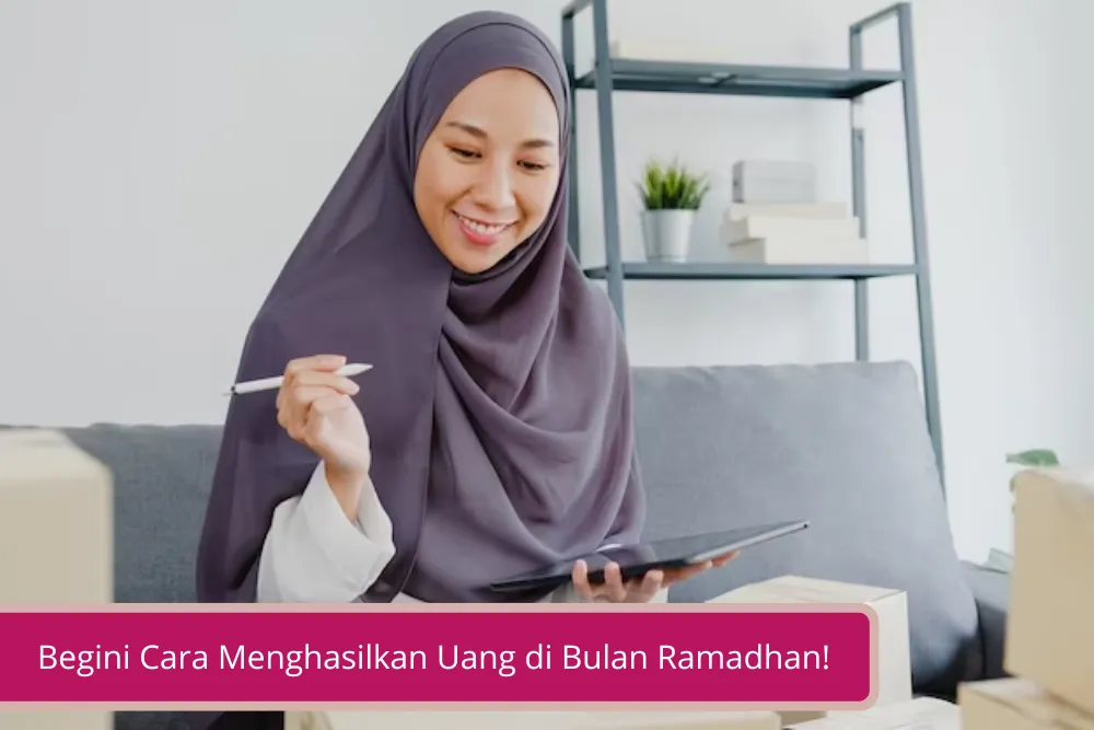 Gambar Begini Cara Menghasilkan Uang di Bulan Ramadhan Jangan Sia Siakan Momennya