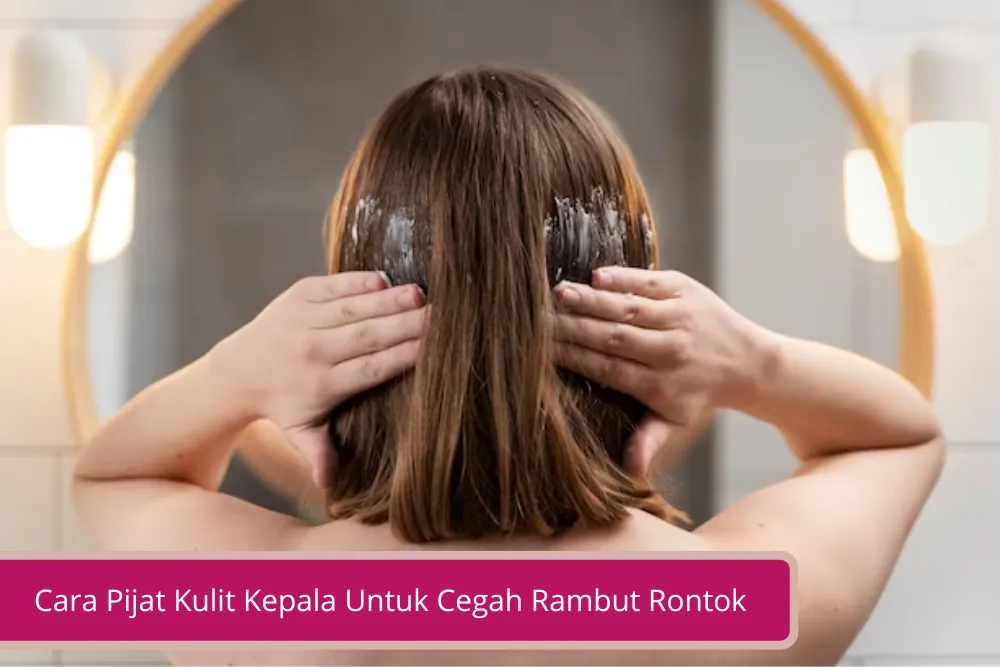 Gambar Cara Pijat Kulit Kepala Untuk Cegah Rambut Rontok yang Harus Kamu Tahu