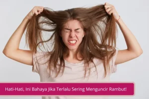 Gambar Hati Hati Ini Bahaya Jika Terlalu Sering Menguncir Rambut