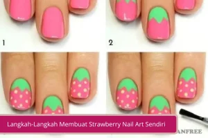 Gambar Langkah Langkah Membuat Strawberry Nail Art Sendiri