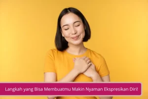 Gambar Langkah yang Bisa Membuatmu Makin Nyaman Ekspresikan Diri