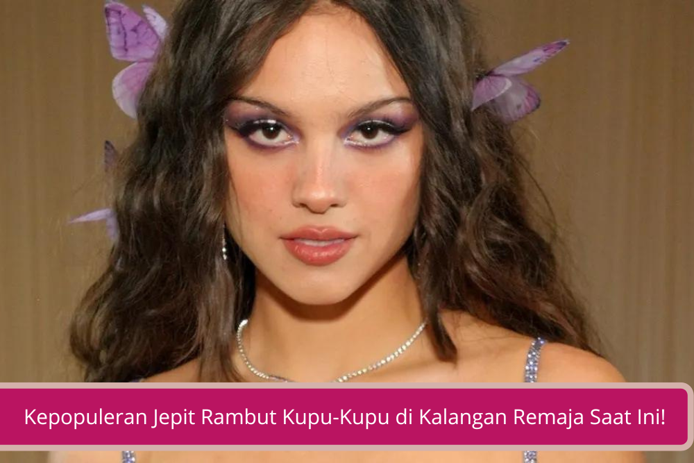 Gambar Masih Eksis Sampai Sekarang Kepopuleran Jepit Rambut Kupu Kupu di Kalangan Remaja Saat Ini