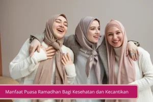 Gambar Penting 12 Manfaat Puasa Ramadhan Bagi Kesehatan dan Kecantikan Yang Kamu Harus Tahu