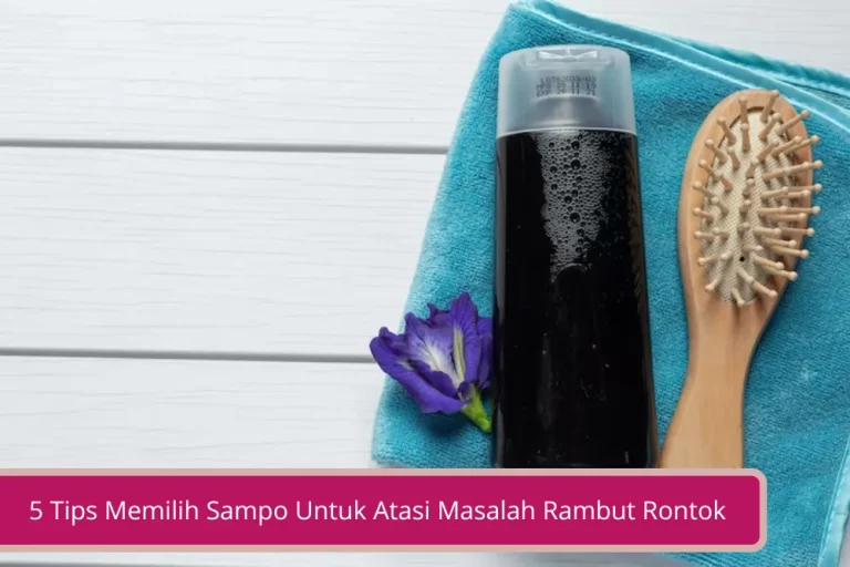 Gambar 5 Tips Memilih Sampo Untuk Atasi Masalah Rambut Rontok