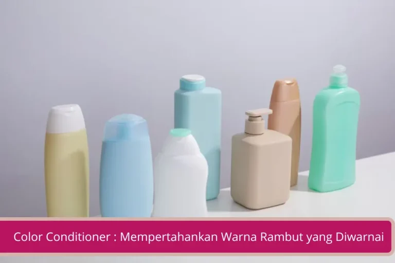 Gambar Fakta Tentang Color Conditioner Yang Dapat Mempertahankan Warna Rambut Yang Diwarnai