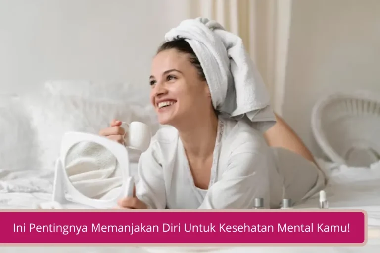 Gambar Ini Pentingnya Memanjakan Diri Untuk Kesehatan Mental Kamu