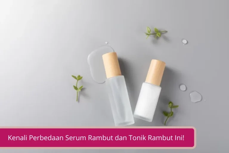 Gambar Kenali Perbedaan Serum Rambut dan Tonik Rambut Ini