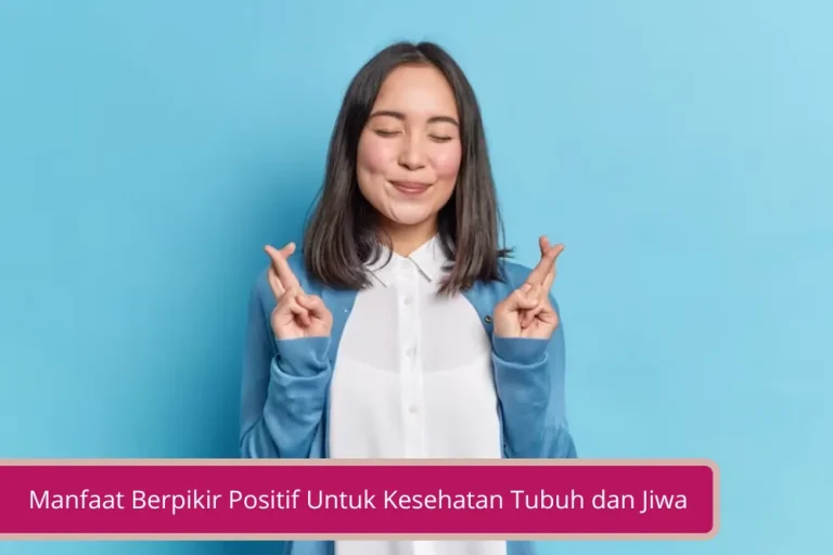 Gambar Manfaat Berpikir Positif Untuk Kesehatan Tubuh dan Jiwa yang Harus Kamu Tahu