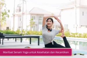 Gambar Manfaat Senam Yoga untuk Kesehatan dan Kecantikan yang Sudah Terbukti