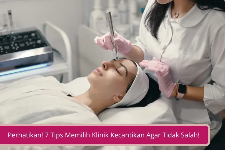 Gambar Perhatikan 7 Tips Memilih Klinik Kecantikan Agar Tidak Salah