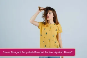 Gambar Stress Bisa Jadi Penyebab Rambut Rontok Apakah Benar