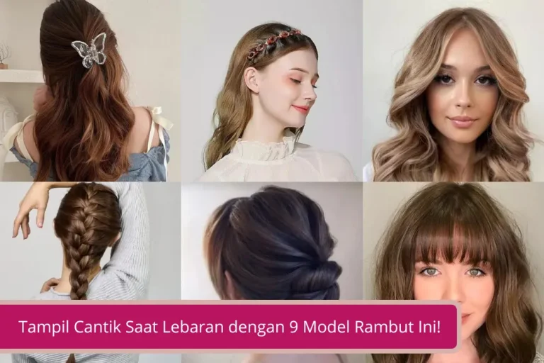 Gambar Tampil Cantik Saat Lebaran dengan 9 Model Rambut Ini