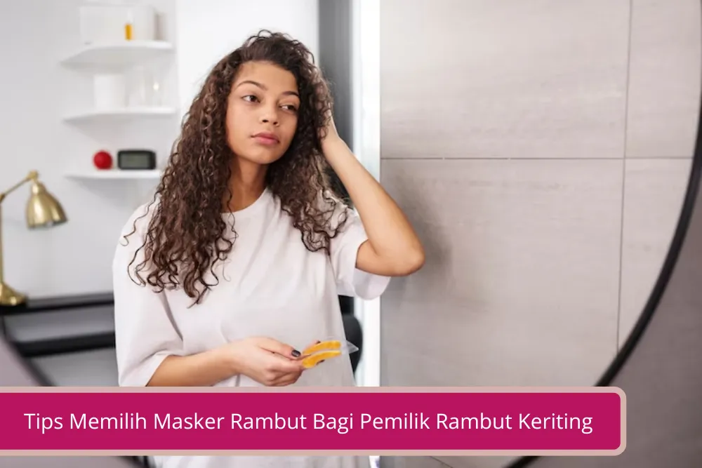 Gambar Tips Memilih Masker Rambut Bagi Pemilik Rambut Keriting Biar Ga Kering