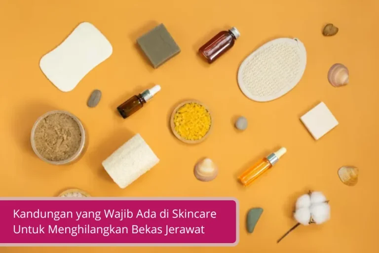 Gambar 10 Kandungan Yang Wajib Ada di Skincare Untuk Menghilangkan Bekas Jerawat