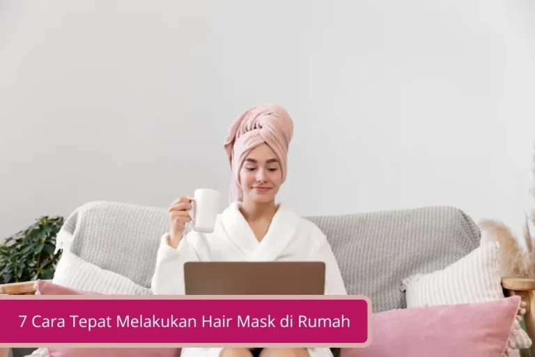 Gambar 7 Cara Tepat Melakukan Hair Mask di Rumah Untuk Rambut Yang Lebih Sehat