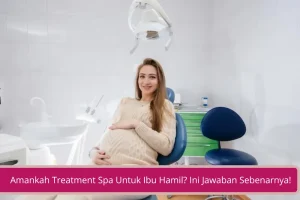 Gambar Amankah Treatment Spa Untuk Ibu Hamil Ini Jawaban Sebenarnya