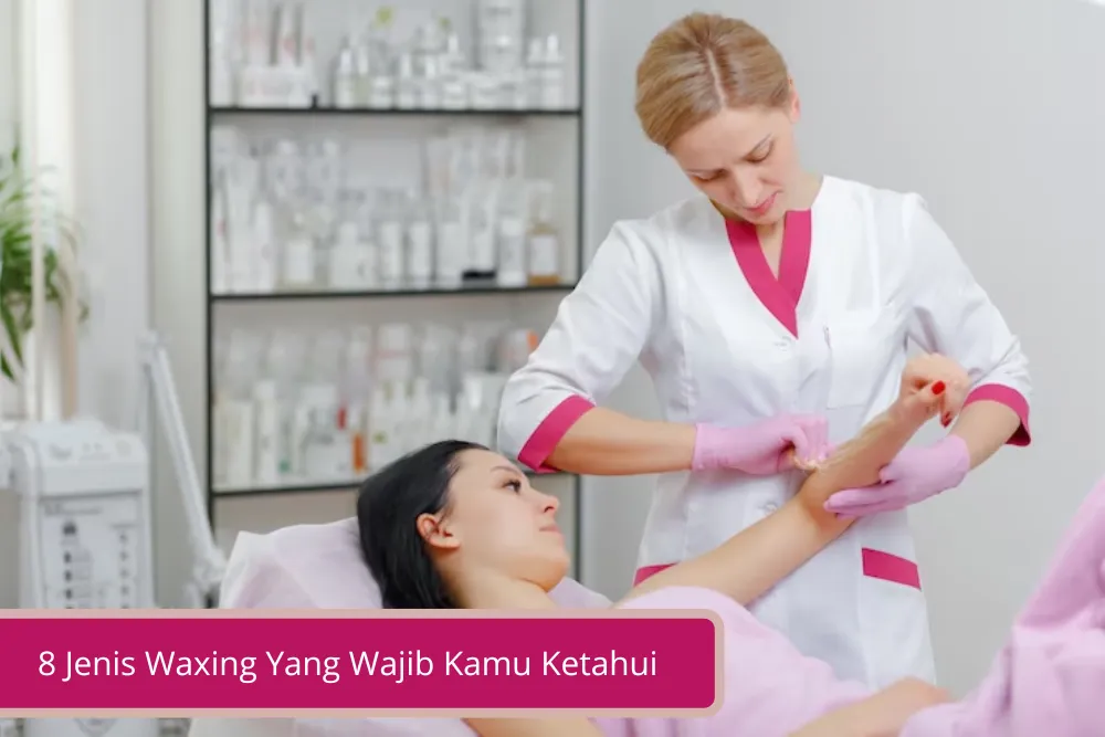 Gambar Jenis Waxing Yang Wajib Kamu Ketahui Sebelum Memutuskan Untuk Melakukan Waxing