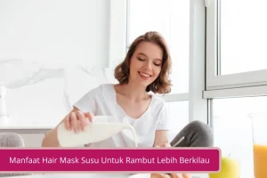 Gambar Manfaat Hair Mask Susu Untuk Rambut Lebih Berkilau