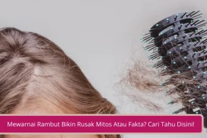 Gambar Mewarnai Rambut Bikin Rusak Mitos Atau Fakta Cari Tahu Disini