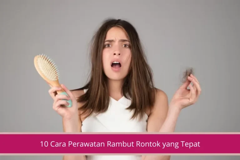 Gambar 10 Cara Perawatan Rambut Rontok yang Tepat untuk Rambut Kuat dan Sehat