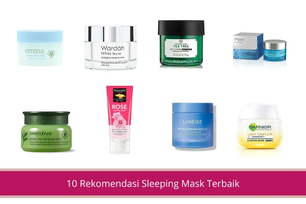 Gambar 10 Rekomendasi Sleeping Mask Terbaik yang Mampu Membantu Menutrisi Wajahmu