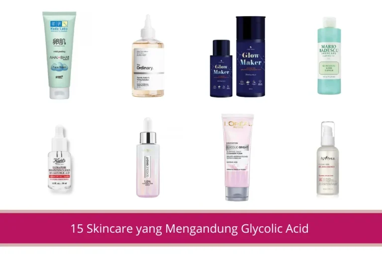 Gambar 15 Skincare yang Mengandung Glycolic Acid untuk Mengatasi Berbagai Masalah Kulit Wajah