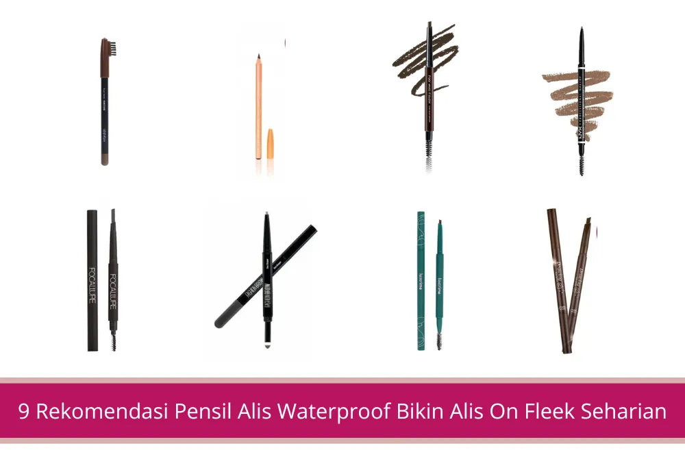 Gambar 9 Rekomendasi Pensil Alis Waterproof Bikin Alis On Fleek Seharian