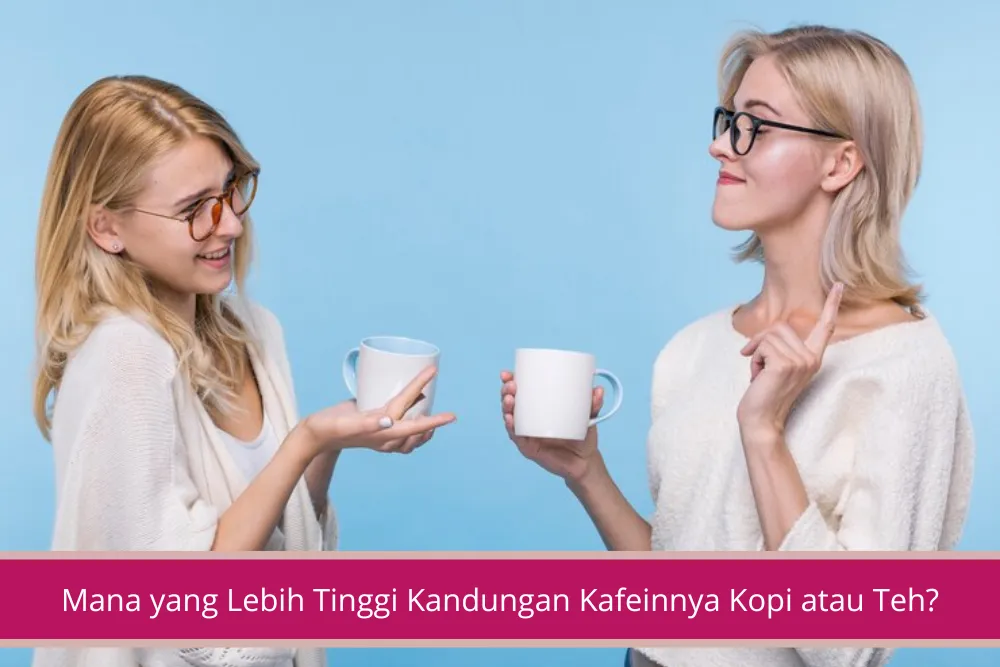 Gambar Mana yang Lebih Tinggi Kandungan Kafeinnya Kopi atau Teh Ini Fakta Menariknya