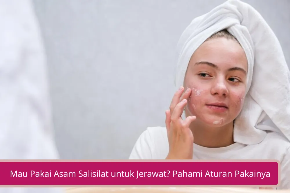 Gambar Mau Pakai Asam Salisilat untuk Jerawat Pahami Aturan Pakai dan Efek Sampingnya