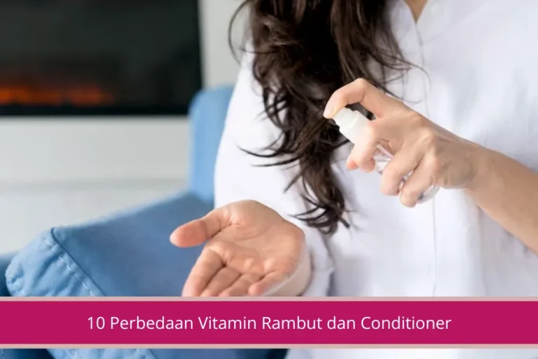 Gambar 10 Perbedaan Vitamin Rambut dan Conditioner