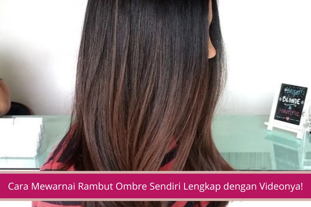 Gambar Cara Mewarnai Rambut Ombre Sendiri Lengkap dengan Videonya