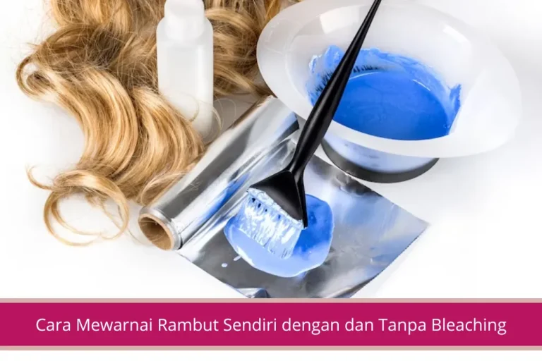 Gambar Cara Mewarnai Rambut Sendiri dengan dan Tanpa Bleaching